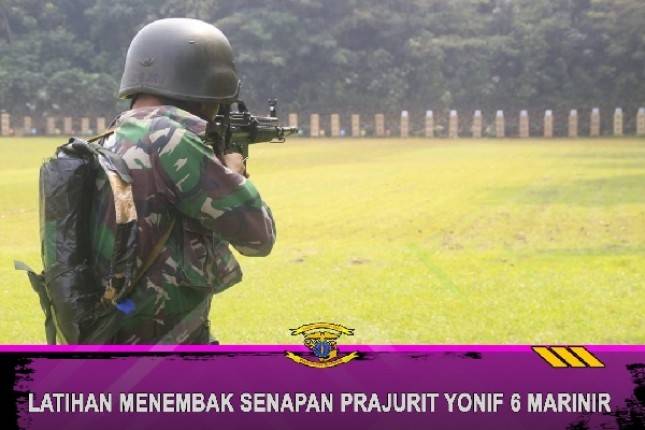Prajurit Yonif 6 Mar Brigif 1 Tingkatkan Ketrampilan Menembak