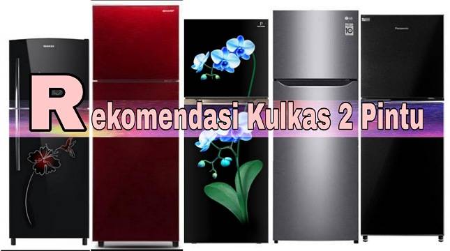 Rekomendasi Kulkas 2 Pintu yang Wajib Anda Miliki