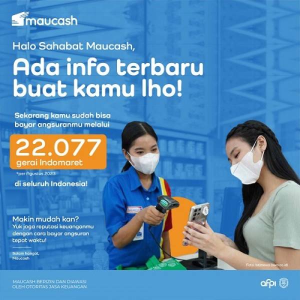 Inilah Kemudahan Bayar Cicilan Maucash di Gerai Indomaret Terdekatmu