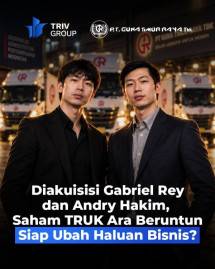Diakuisisi Gabriel Rey dan Andry Hakim Saham TRUK ARA Beruntun 