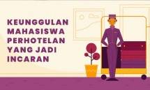 Beberapa Keunggulan Mahasiswa Prodi Perhotelan yang Jadi Incaran Dunia Industri